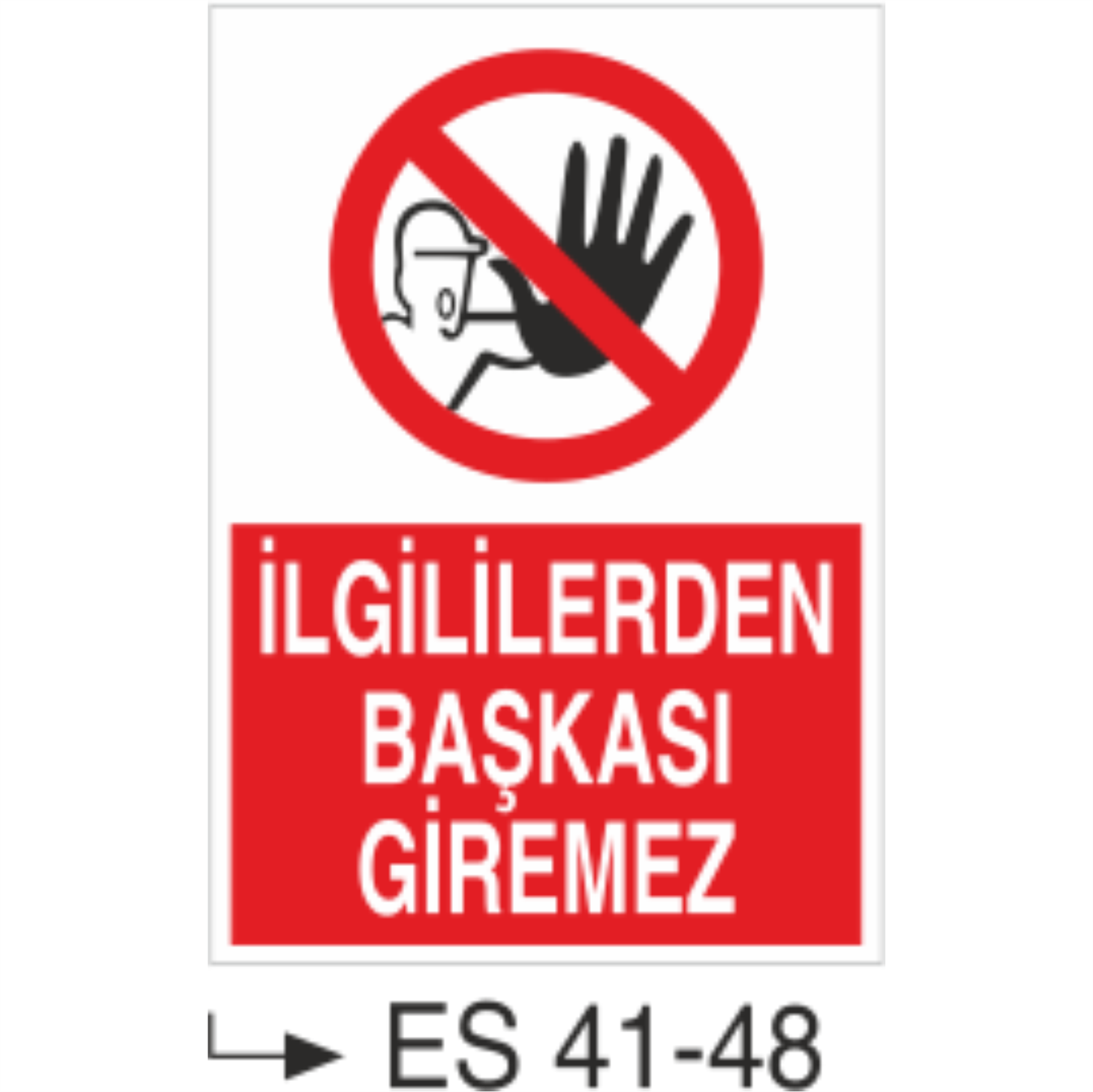 İlgililerden Başkası Giremez-Uyarı Levhası