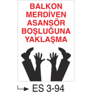 Balkon Merdiven Asansör Boşluğuna Yanaşma-Uyarı  Levhası