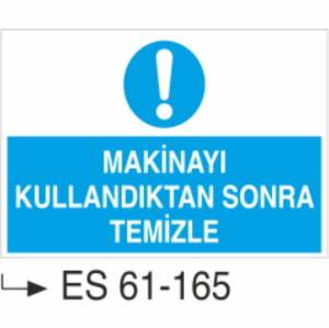 Makinayı Kullandıktan Sonra Temizle-Uyarı Levhası