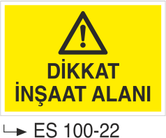 Dikkat İnşaat Alanı - Uyarı Levhası