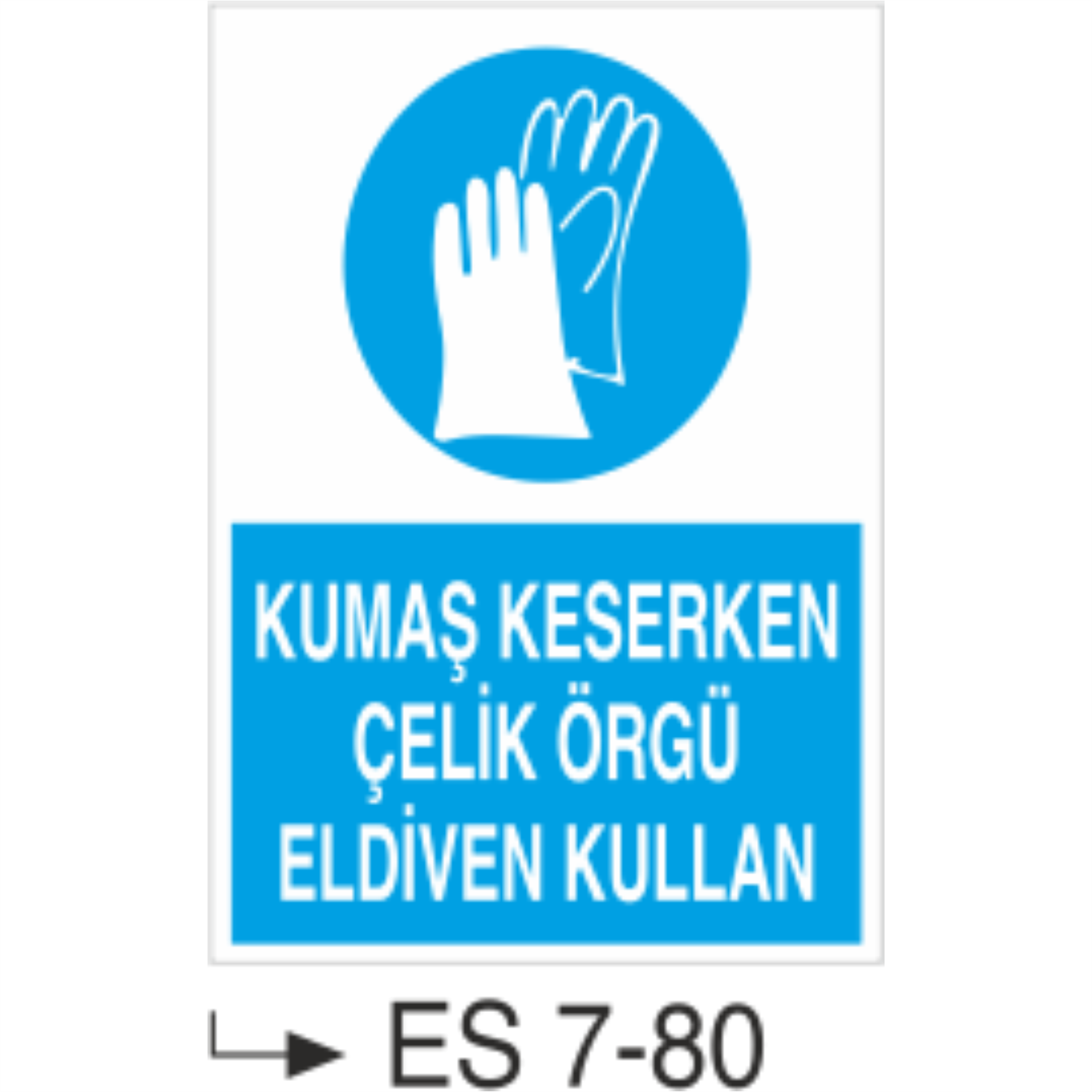 Kumaş Keserken Çelik Örgü Eldiven Kullan-Uyarı  Levhası