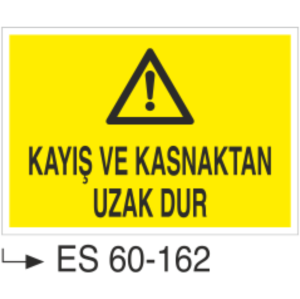 Kayış ve Kasnaktan Uzak Dur-Uyarı Levhası