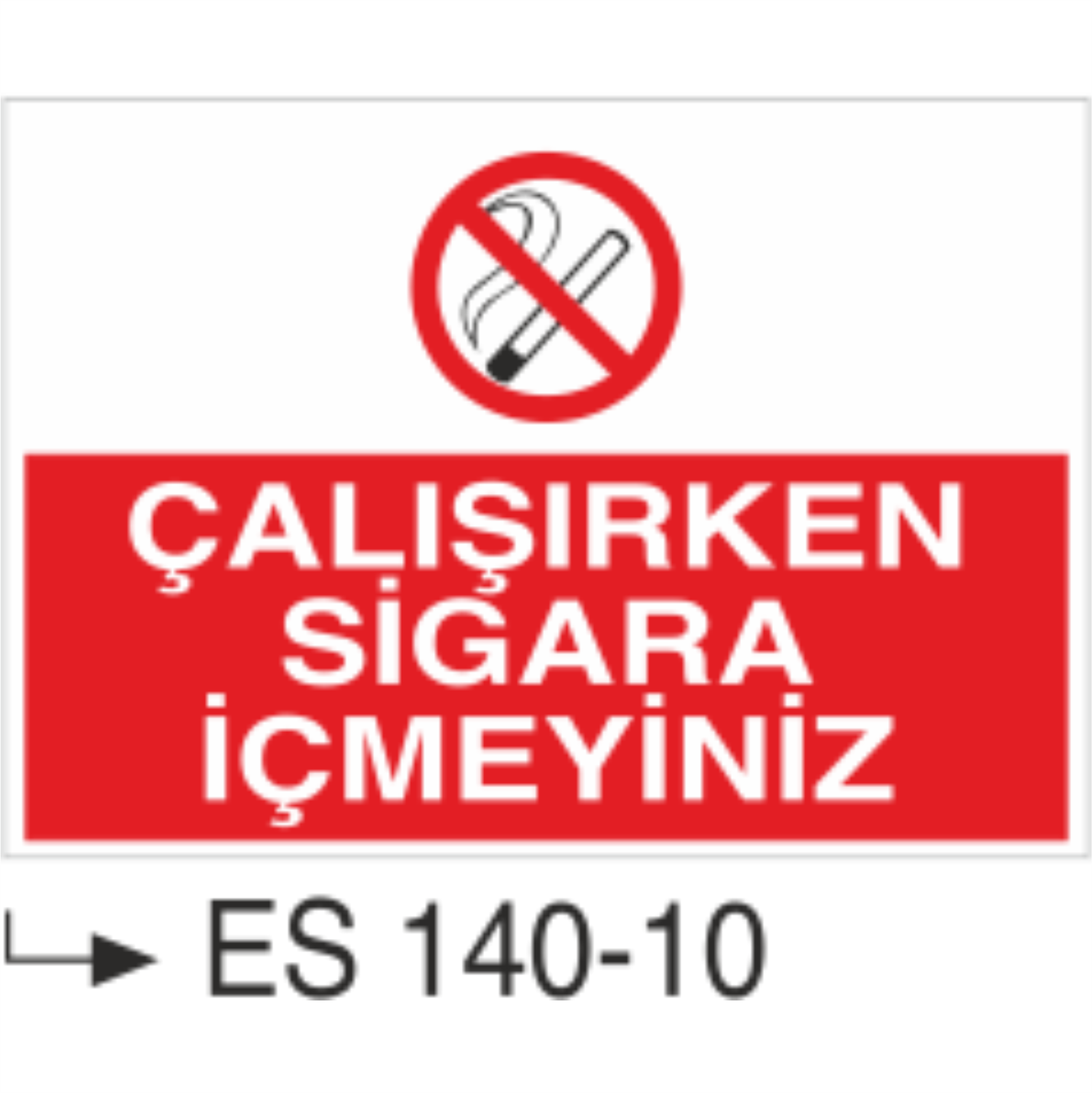 Çalışırken Sigara İçmeyiniz- Uyarı Levhası