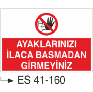 Ayaklarınızı İlaca Basmadan Girmeyiniz-Uyarı Levhası