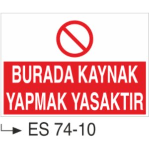 Burada Kaynak Yapmak Yasaktır- Uyarı Levhası