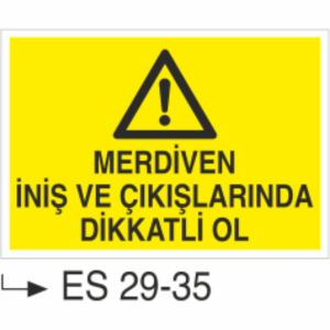 Merdiven İniş ve Çıkışlarda Dikkatli Ol-Uyarı Levhası