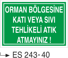 Orman Bölgesine Katı Veya Sıvı Tehlikeli Atık Atmayınız - Uyarı Levhası
