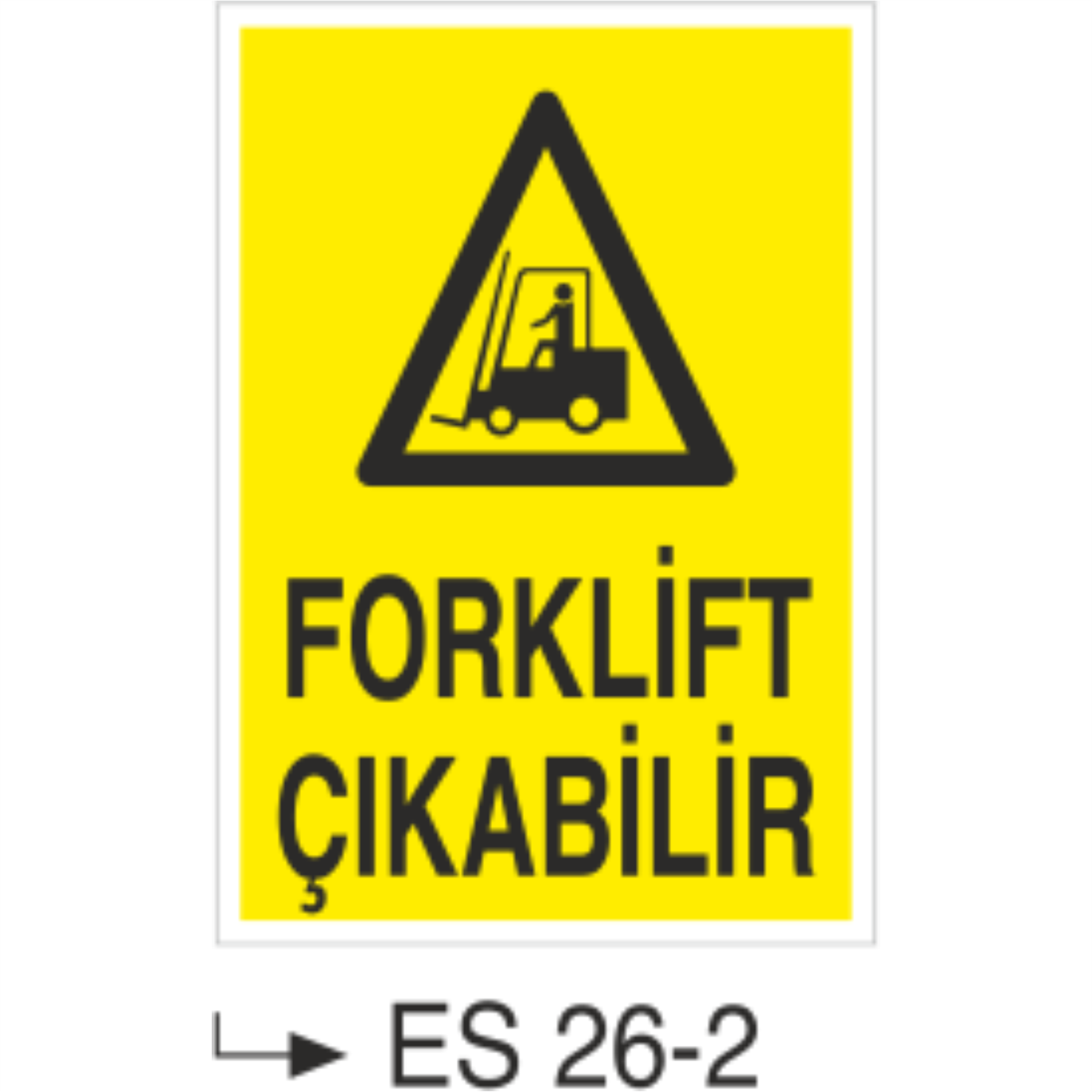 Forklift Çıkabilir - Uyarı Levhası