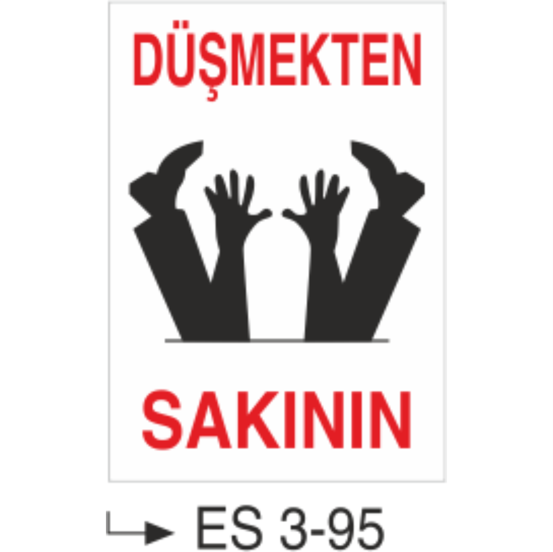 Düşmekten Sakının -Uyarı  Levhası