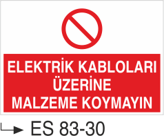 Elektrik Kablolarının Üzerine Malzeme Koymayın- Uyarı Levhası