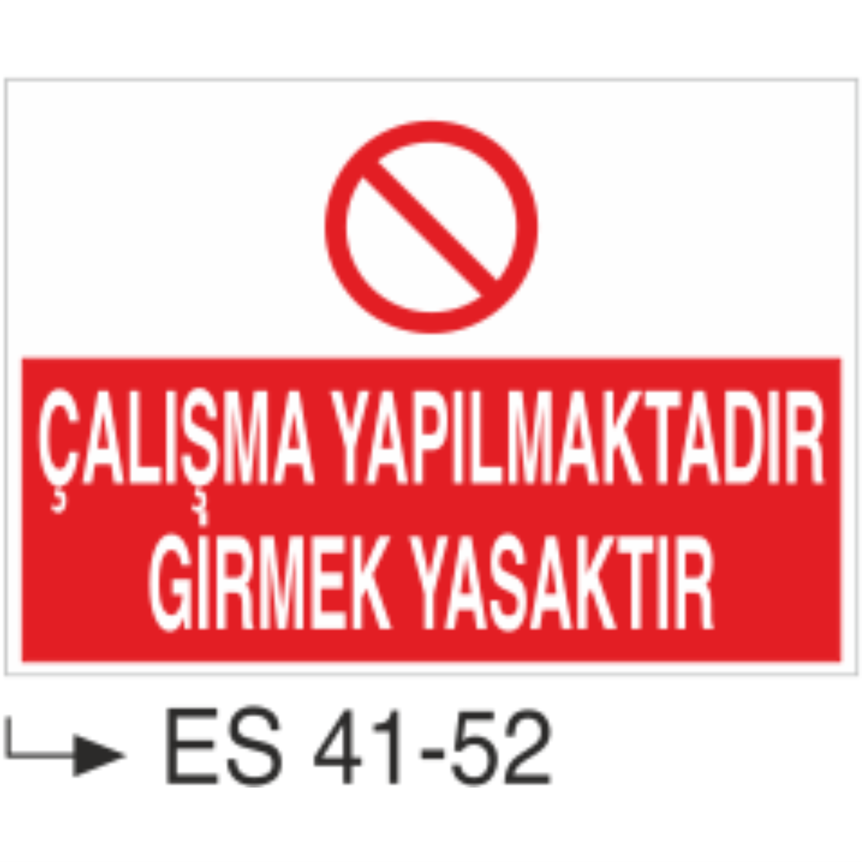 Çalışma Yapılmaktadır Girmek Yasaktır-Uyarı Levhası