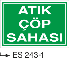 Atık Çöp Sahası - Uyarı Levhası