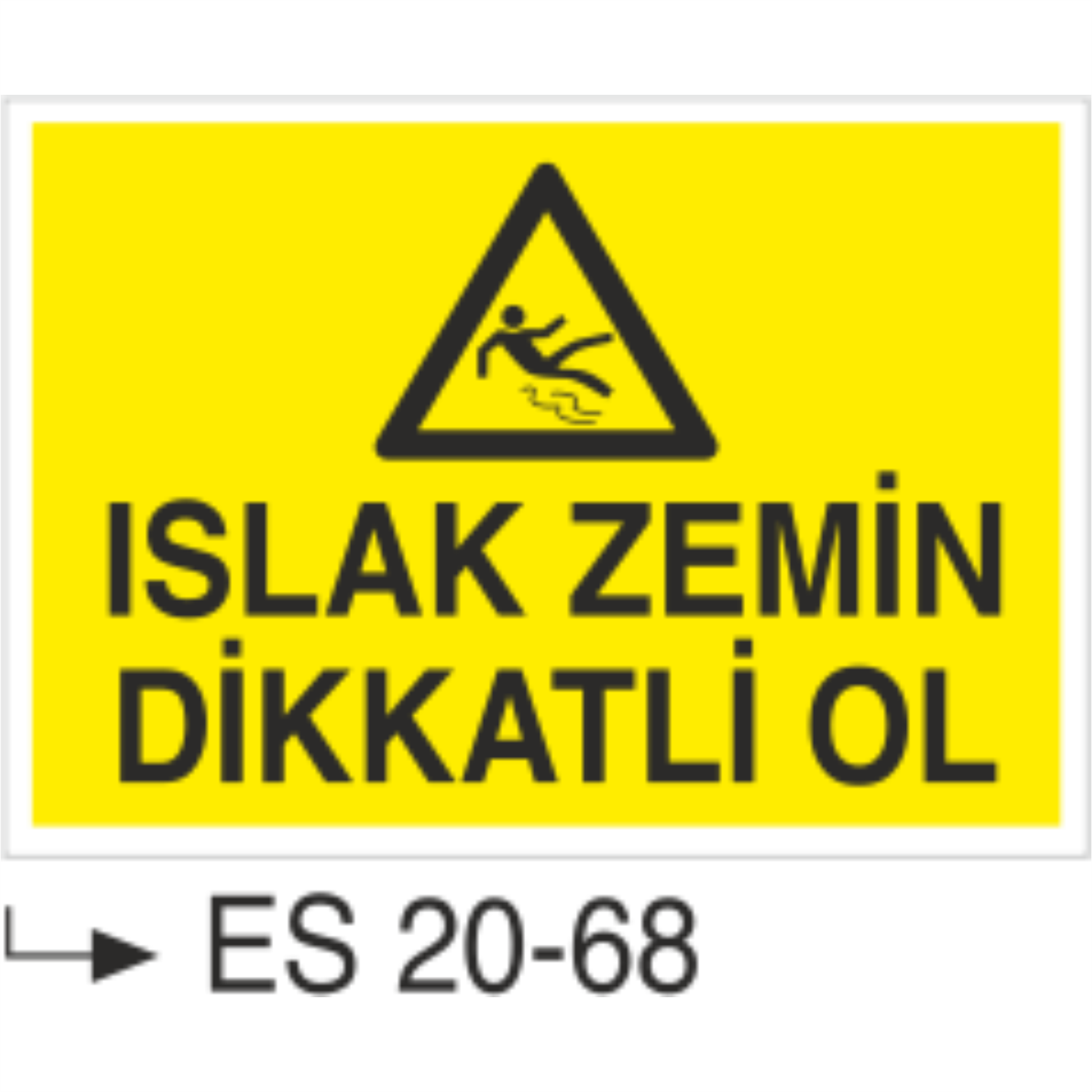 Islak Zemin Dikkatli Ol- Uyarı  Levhası