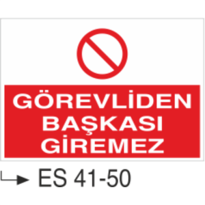 Görevliden Başkası Giremez-Uyarı Levhası