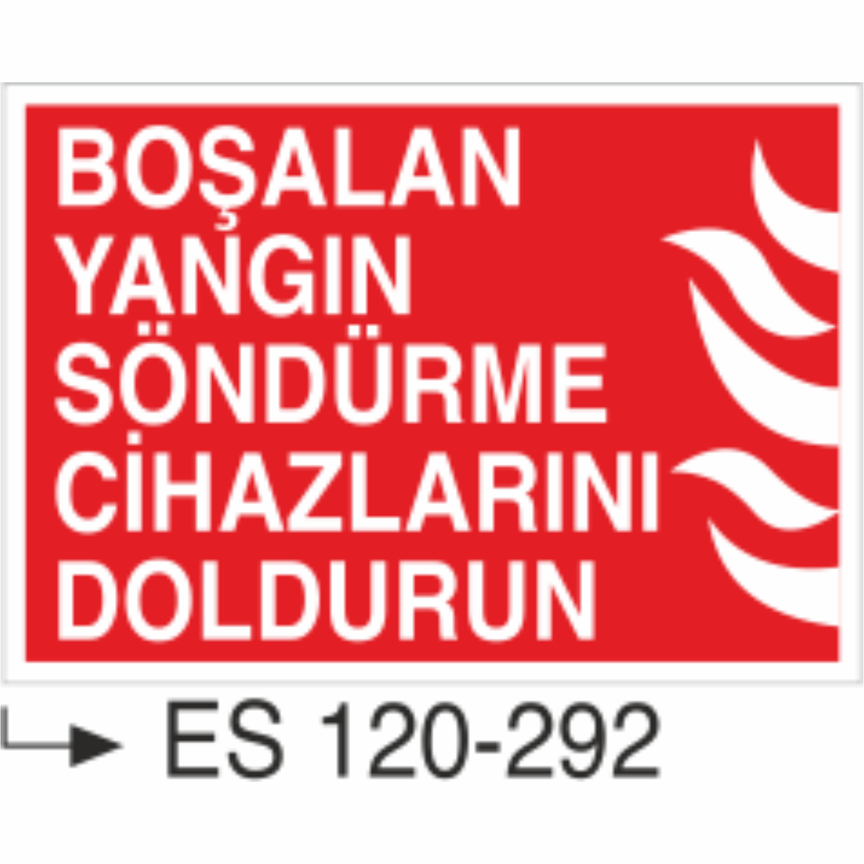 Boşalan Yangın Söndürme Cihazlarını Doldurun- Uyarı Levhası