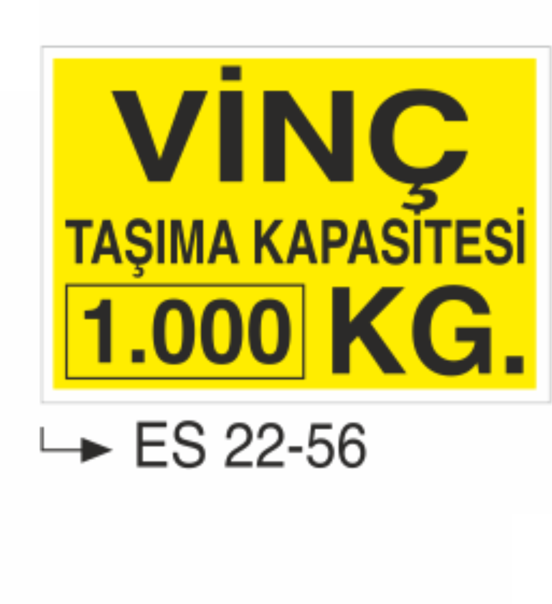 Vinç Taşıma Kapasitesi 1.000 Kg- Uyarı  Levhası