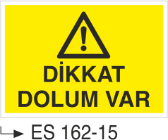 Dikkat Dolum Var-Uyarı Levhası