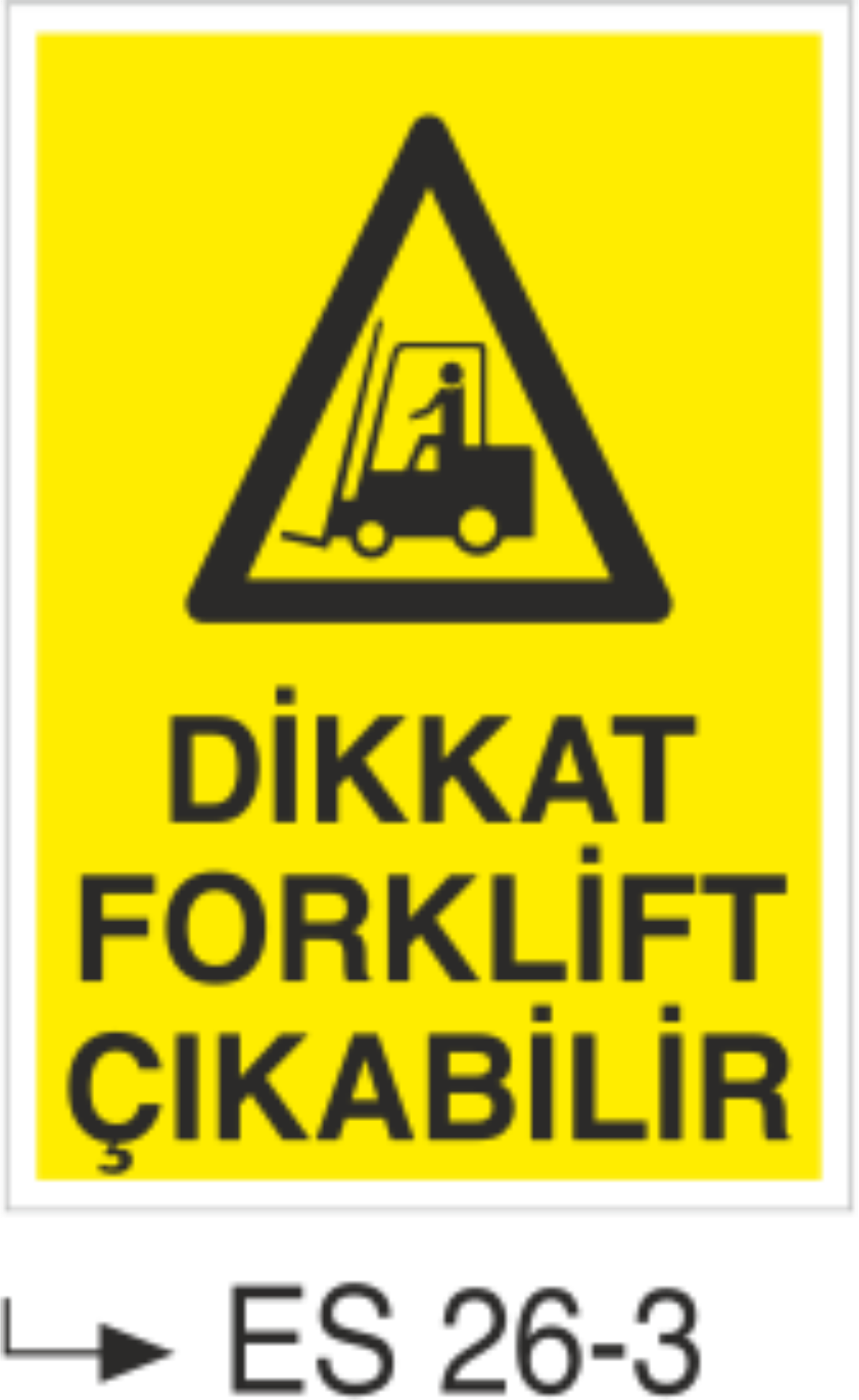 Dikkat Forklift Çıkabilir - Uyarı Levhası