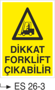 Dikkat Forklift Çıkabilir - Uyarı Levhası
