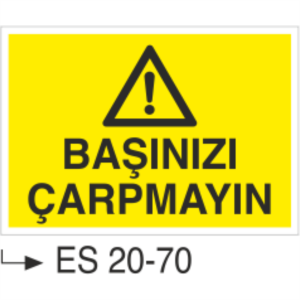 Başınızı Çarpmayın- Uyarı  Levhası