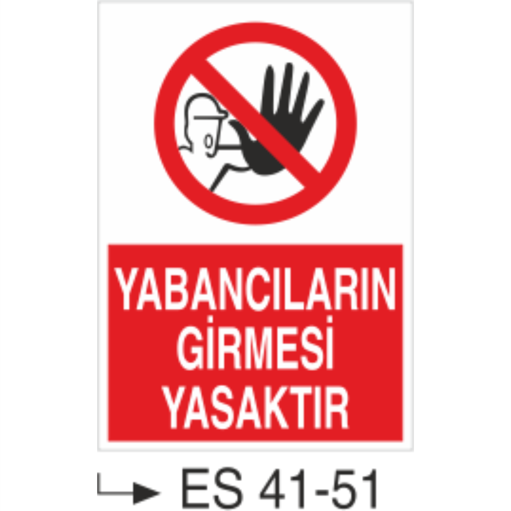 Yabancıların Girmesi Yasaktır-Uyarı Levhası