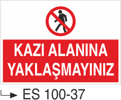 Kazı Alanına Yaklaşmayınız   - Uyarı Levhası