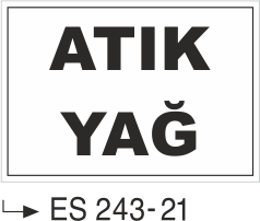 Atık Yağ - Uyarı Levhası