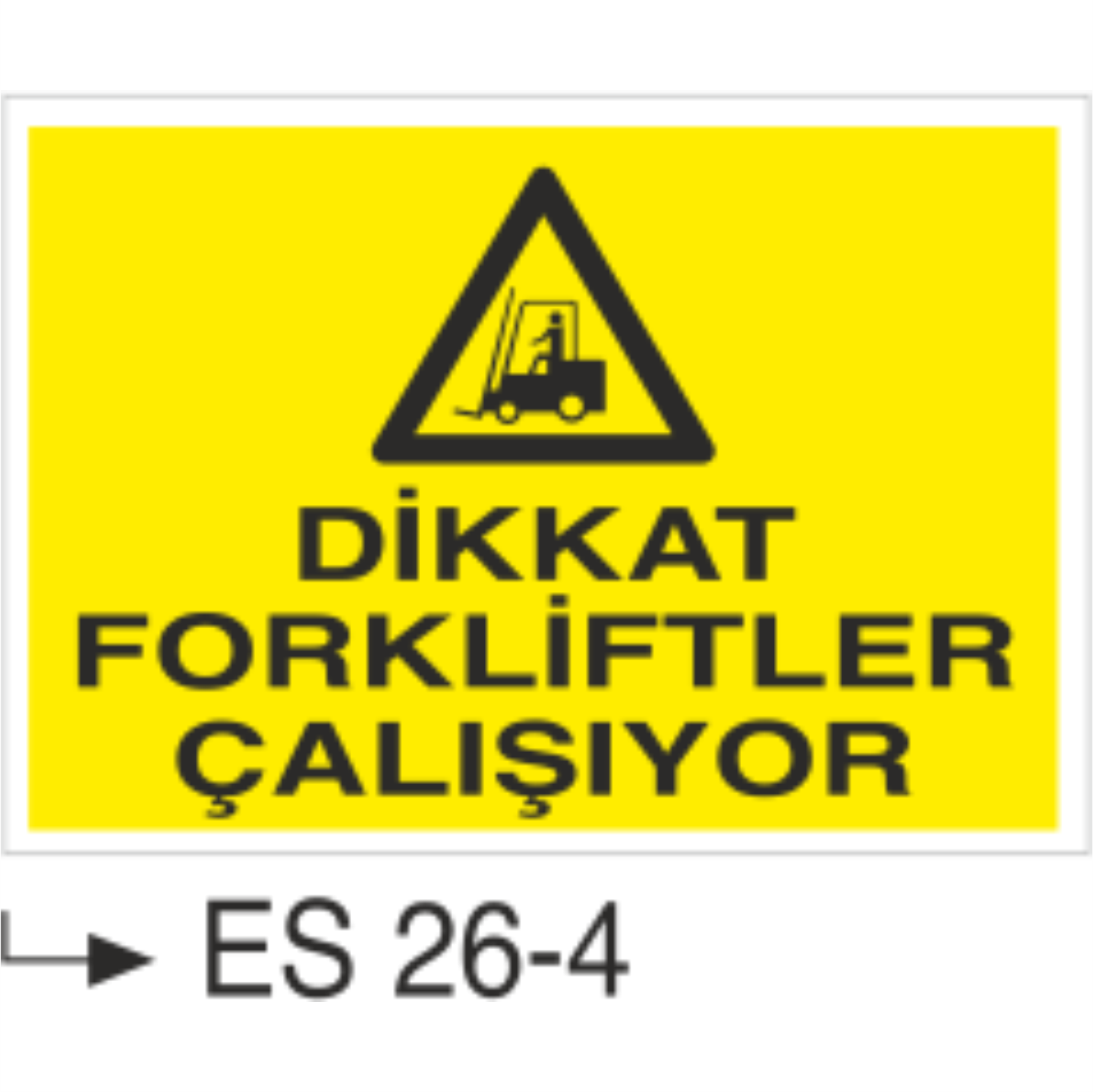 Dikkat Forkliftler Çalışıyor - Uyarı Levhası