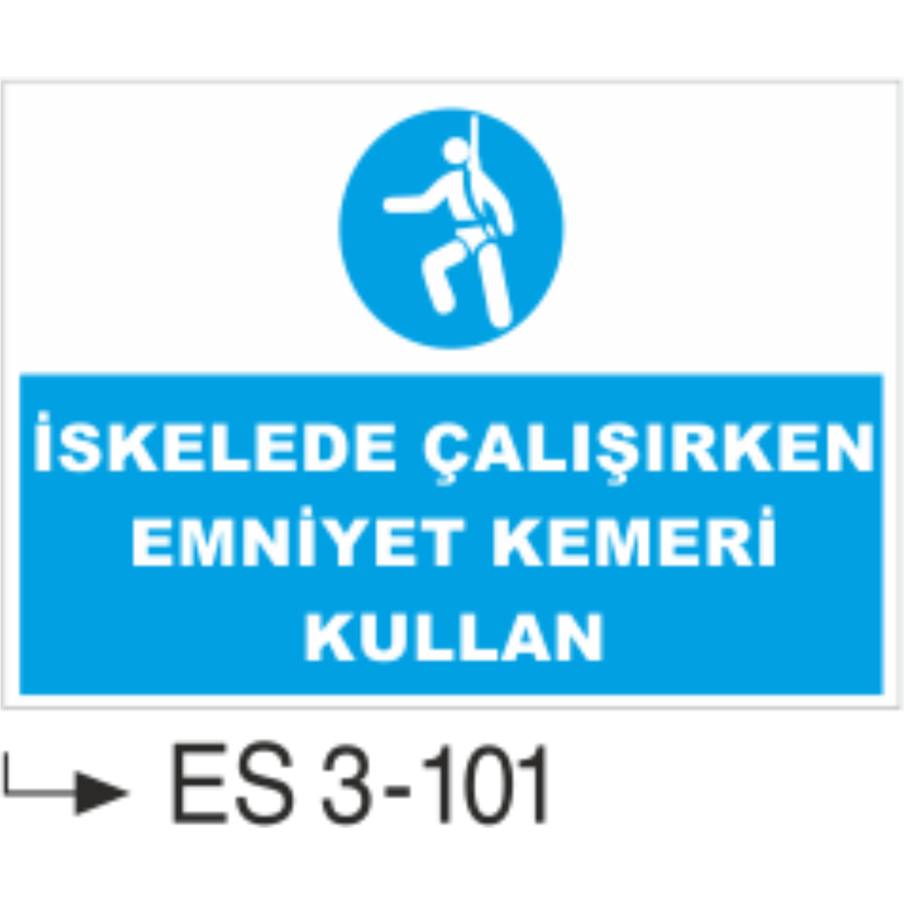 İskelede Çalışırken Emniyet Kemeri Kullan -Uyarı  Levhası