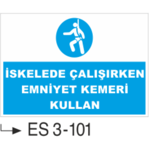 İskelede Çalışırken Emniyet Kemeri Kullan -Uyarı  Levhası