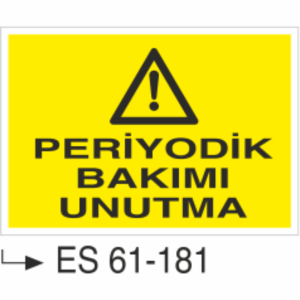 Periyodik Bakımı Unutma-Uyarı Levhası