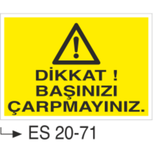 Dikkat Başınızı Çarpmayın- Uyarı  Levhası