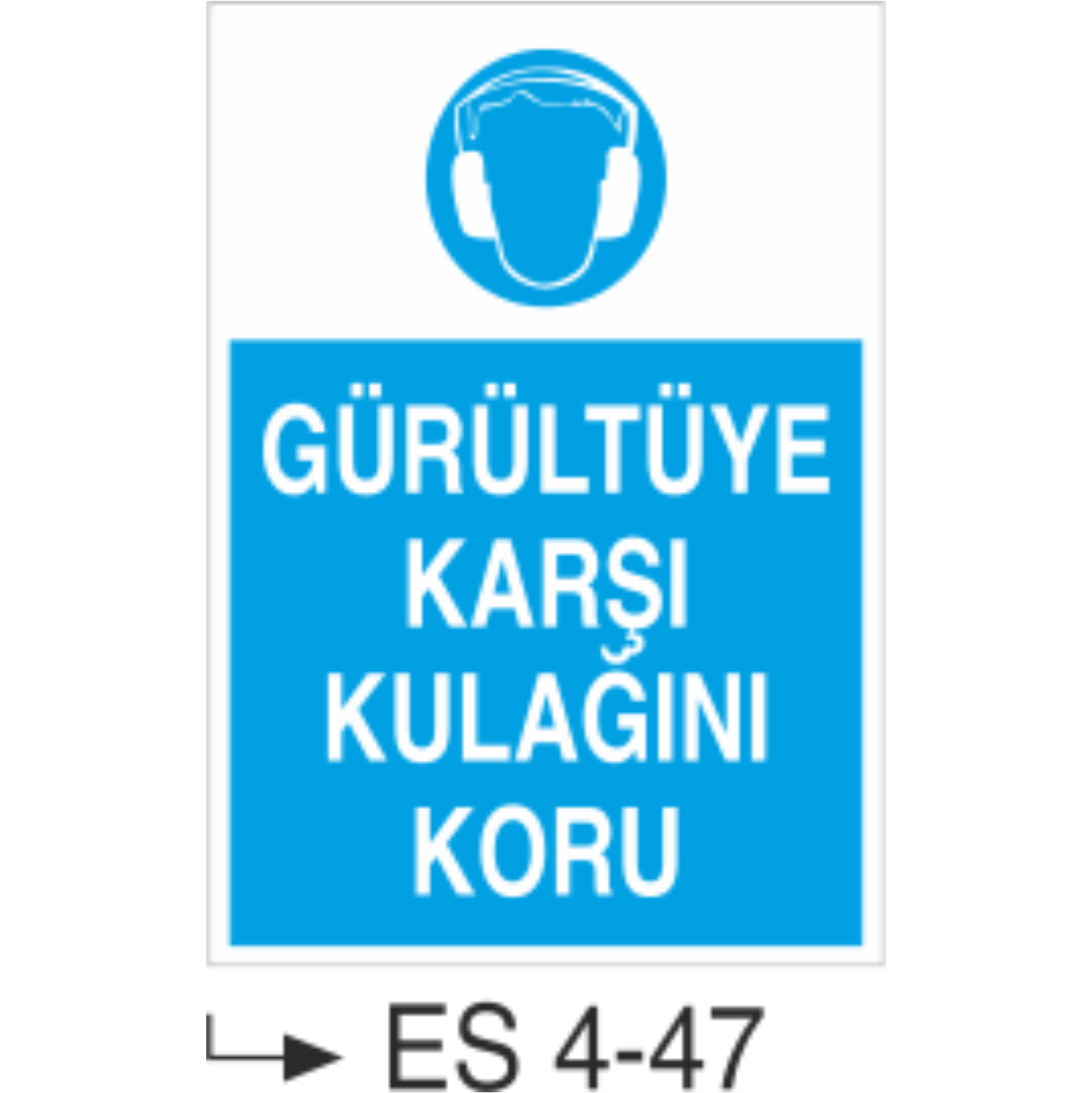 Gürültüye Karşı Kulağını Koru-Uyarı  Levhası