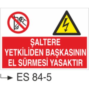 Şaltere Yetkiliden Başkasının El Sürmesi Yasaktır- Uyarı Levhası