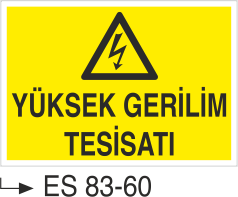 Yüksek Gerilim Tesisatı - Uyarı Levhası
