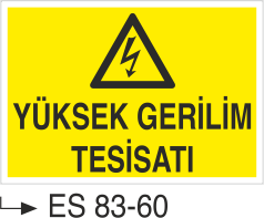Yüksek Gerilim Tesisatı - Uyarı Levhası