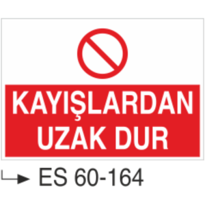Kayışlardan Uzak Dur-Uyarı Levhası