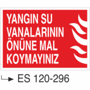 Yangın Su Vanalarının Önüne Mal Koymayınız- Uyarı Levhası