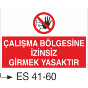 Çalışma Bölgesine İzinsiz Girmek Yasaktır-Uyarı Levhası