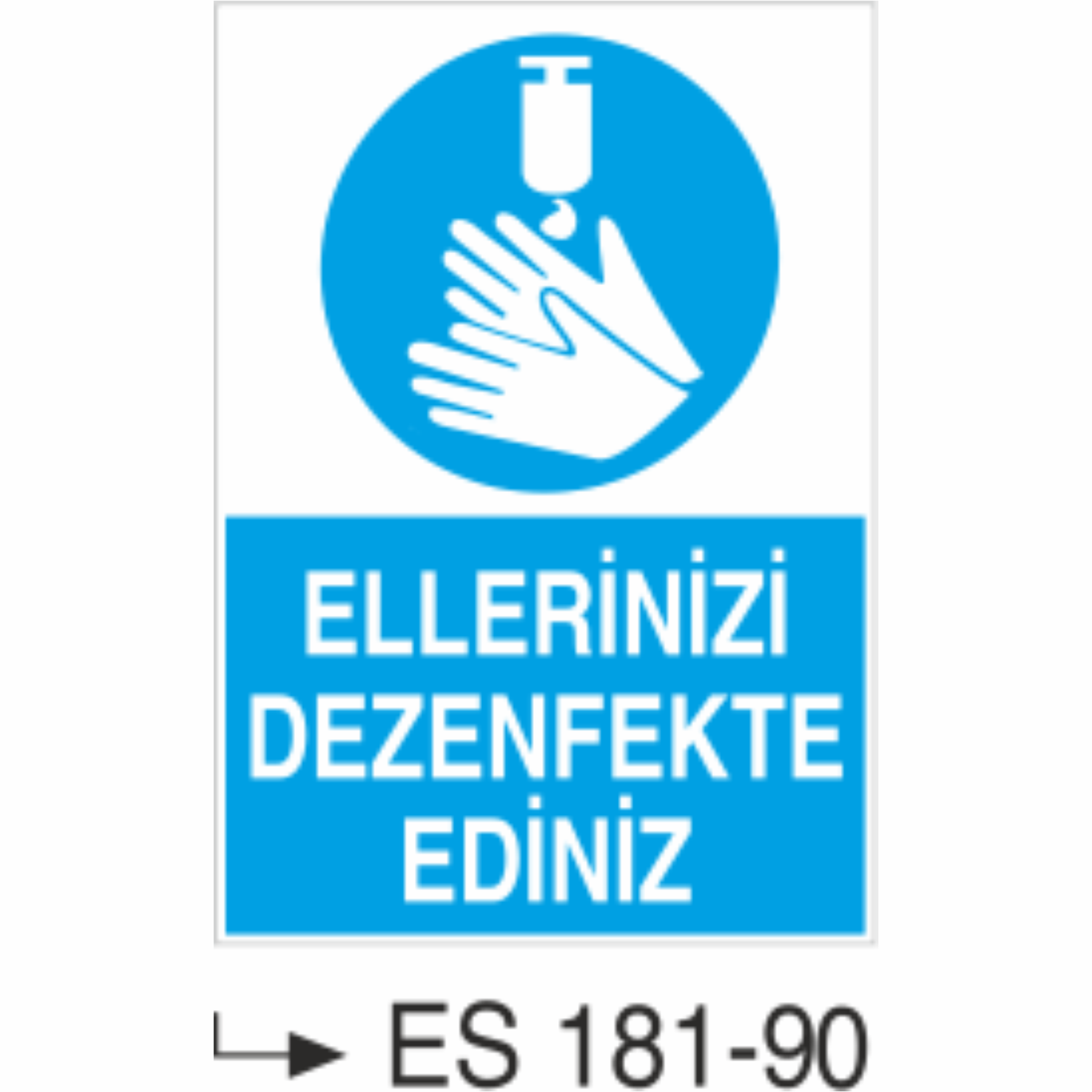 Ellerinizi Dezenfekte Ediniz  -Uyarı Levhası