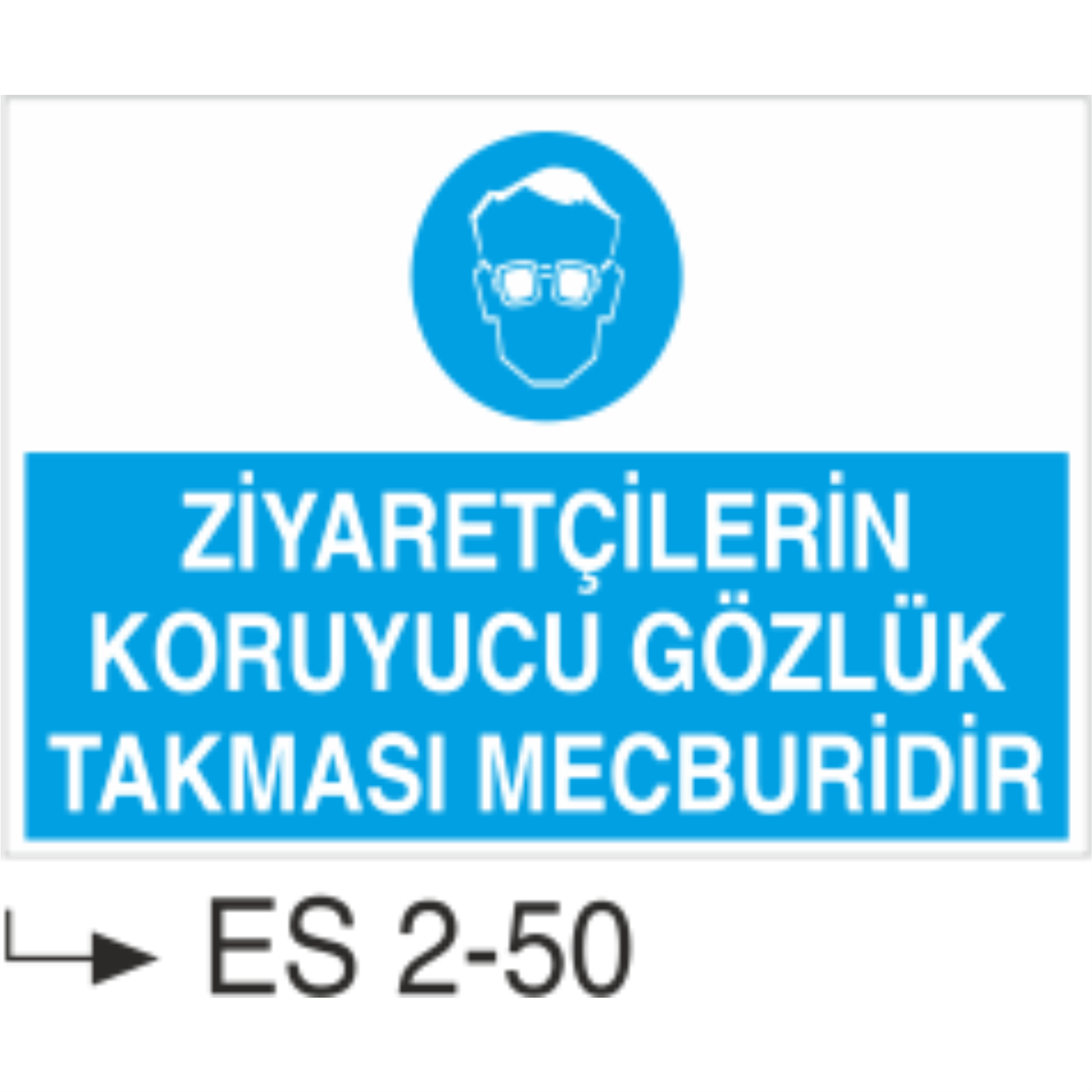 Ziyarteçilerin Koruyucu Gözlük Takması Mecburidir -Uyarı Levhası