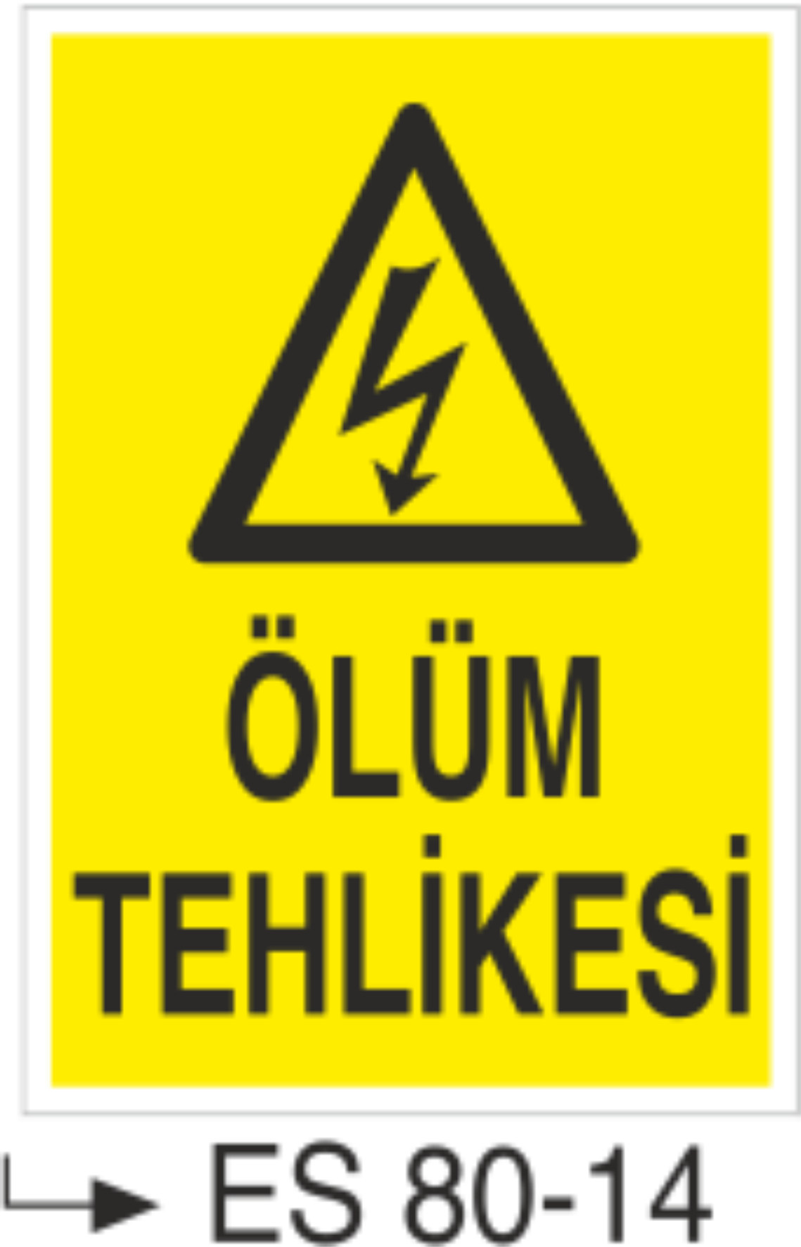 Ölüm Tehlikesi-Uyarı Levhası
