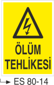 Ölüm Tehlikesi-Uyarı Levhası