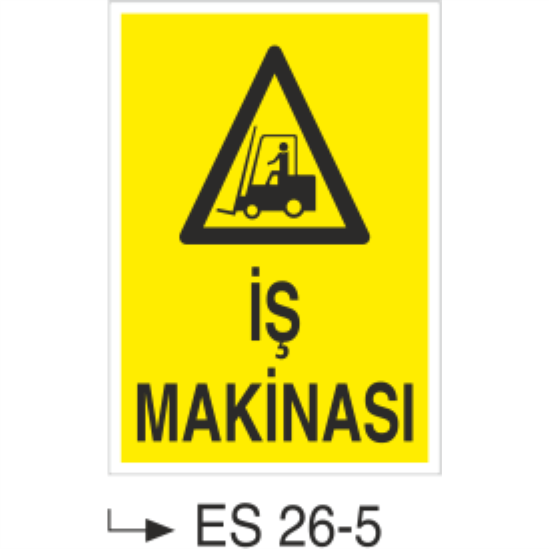 İş Makinası - Uyarı Levhası