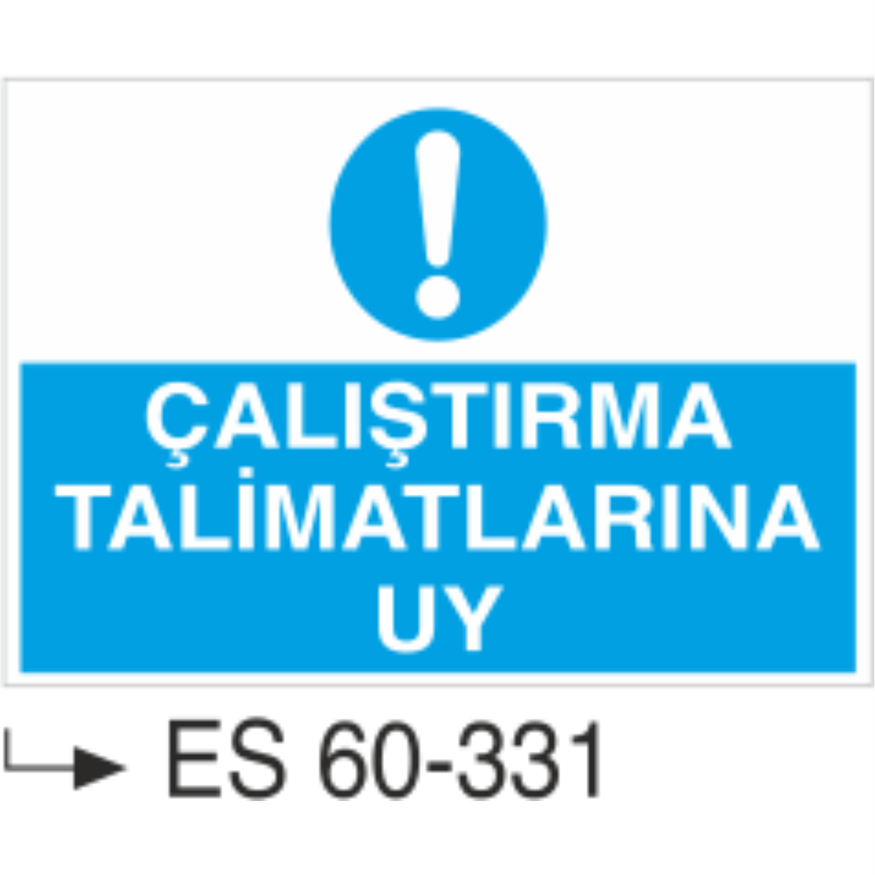 Çalıştırma Talimatlarına Uy-Uyarı Levhası