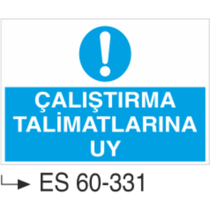 Çalıştırma Talimatlarına Uy-Uyarı Levhası