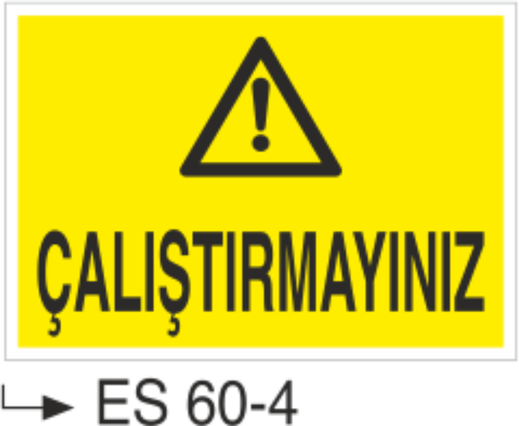 Çalıştırmayınız-Uyarı Levhası