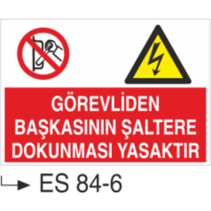 Görevliden Başkasının Dokunması Yasaktır- Uyarı Levhası