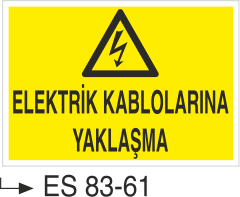 Elektrik Kablolarına Yaklaşma - Uyarı Levhası