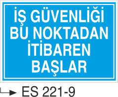 İş Güvenliği Bu Noktadan İtibaren Başlar - Uyarı Levhası
